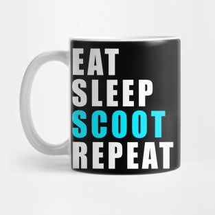 eat sleep scoot repeat Mug